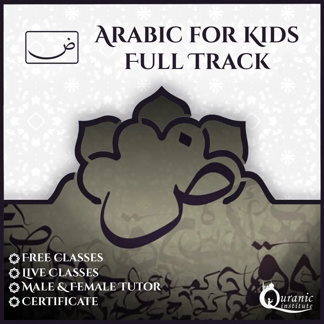 Learn Arabic for Kids – Full Track - Quran Classes for Kids and Tajweed at Quranic Institute